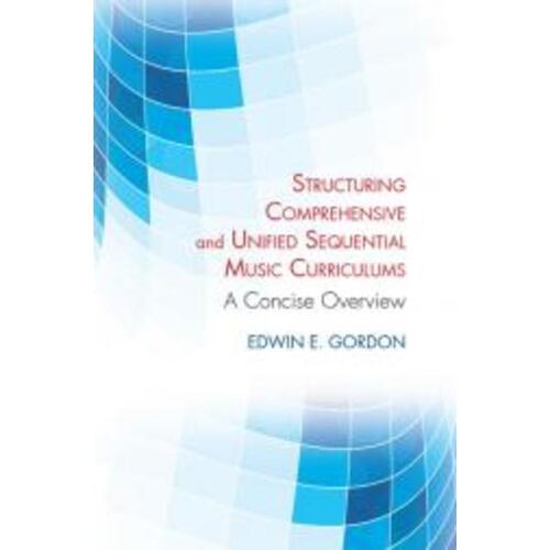 Structuring Comprehensive Unified Sequential Music Curriculu (Softcover Book)