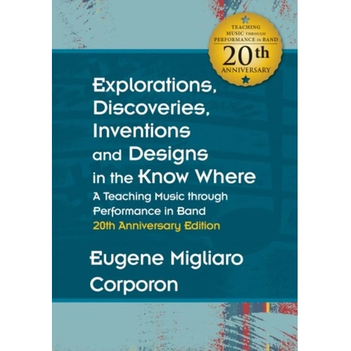 Discoveries, Inventions, and Designs in the Know Where! by Eugene Corporon - 504 Pages, Reference, Teaching Music through Performance Series