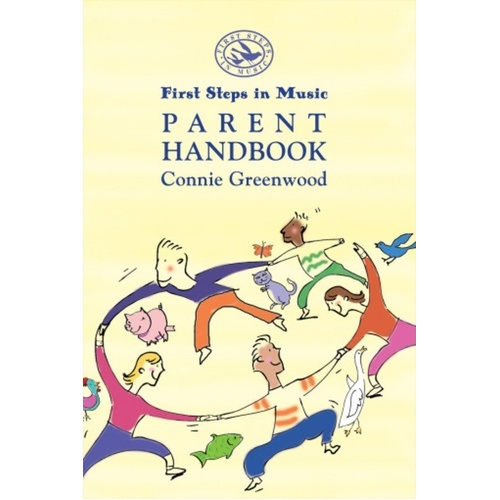 First Steps in Music Parent Handbook by Connie Greenwood