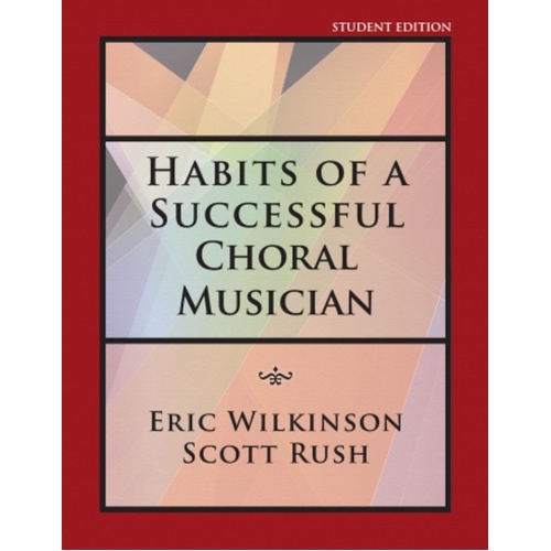 Habits of a Successful Choral Musician - Student Edition by GIA Publications, 72 pages, includes exercises for vocal development and artistry.