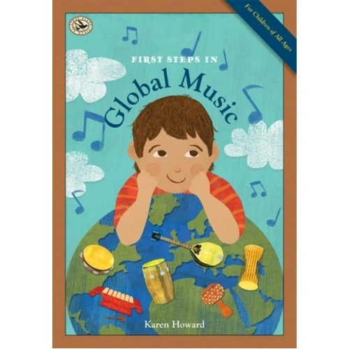 First Steps in Global Music by Karen Howard - Classroom Music Collection, 164 Pages, Diverse Songs from Around the World