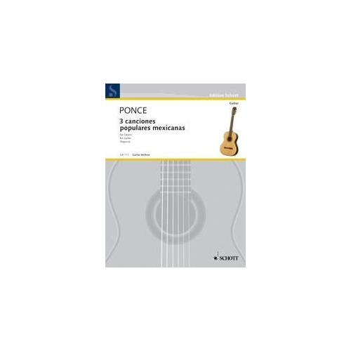 Ponce - 3 Canciones Populares Mexicanas for Guitar by Schott Music