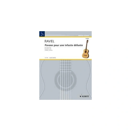 Ravel: Pavane Pour Une Infante Defunte for Guitar - Arranged by Alan Gubbay, 6 Pages, Published by Schott Music