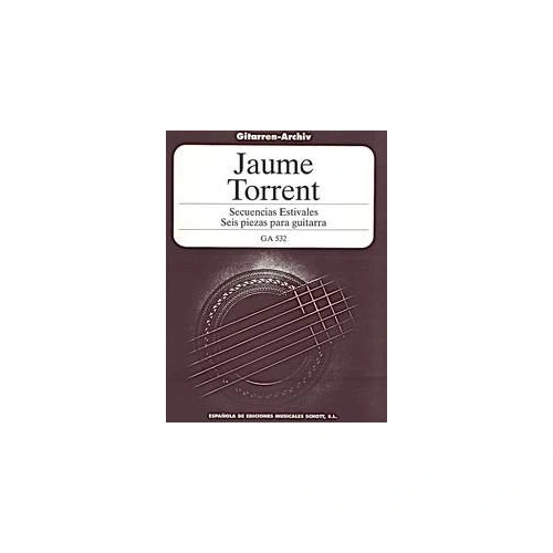Torrent - Secuencias Estivales for Guitar, 6 Pieces, Composer Jaume Torrent, Publisher Schott Music, 32 Pages