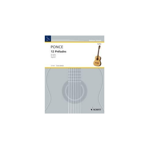 Ponce - 12 Easy Preludes for Guitar, Schott Music, 16 Pages