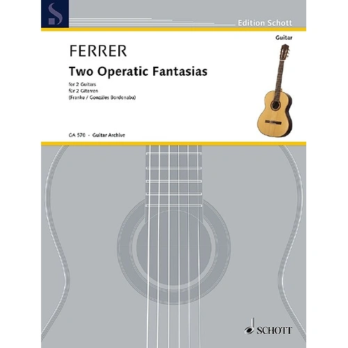 Ferrer - Two Operatic Fantasias for 2 Guitars, Schott Music, Guitar Duet, 32 Pages, Themes from La Traviata and La Favorite