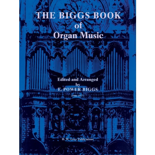 Biggs Book of Organ Music - Piano and Organ Sheet Music