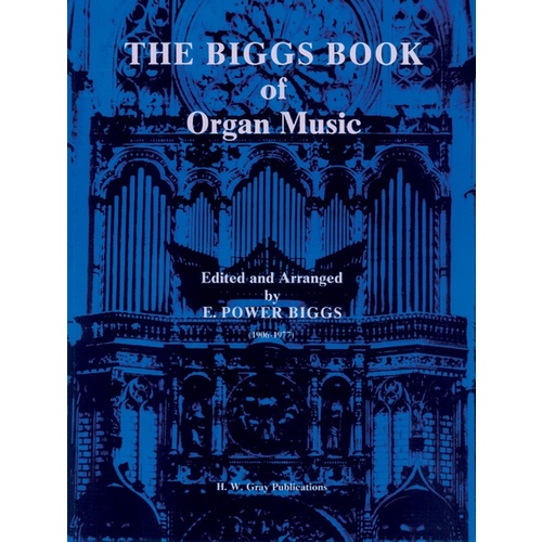 Biggs Book Of Organ Music