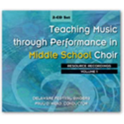 Teaching Music Through Performance in Middle School Choir CD 1