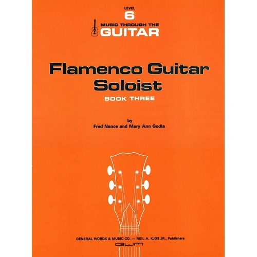 Flamenco Guitar Soloist Book 3 by Fred Nance & Mary Ann Godla, 20 Pages, Neil A. Kjos Music Company