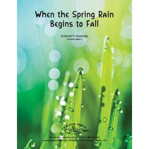 When the Spring Rain Begins to Fall - Concert Band Work by Randall Standridge