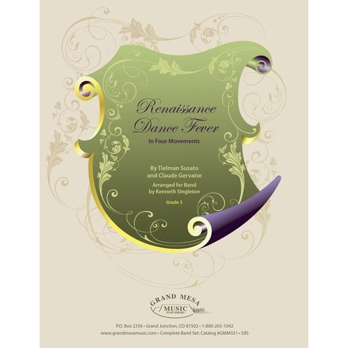 Renaissance Dance Fever for Concert Band - 4 Movements, Arranged by Kenneth Singleton, Published by Grand Mesa Music