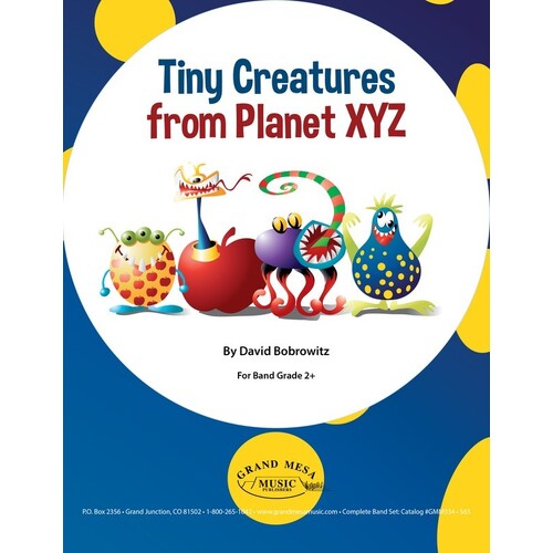 Tiny Creatures From Planet Xyz Concert Band 2.5 Score/Parts Book