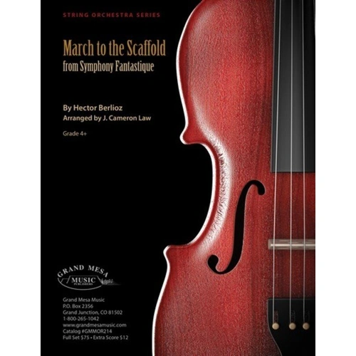March to the Scaffold for String Orchestra by Hector Berlioz, Arranged by J. Cameron Law, Grand Mesa Strings