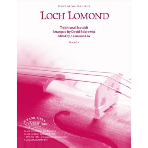 Loch Lomond for String Orchestra SO2.5 SC/PTS, Arranged by David Bobrowitz, Publisher: Grand Mesa Strings