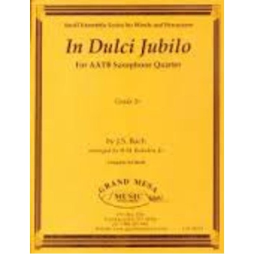 In Dulci Jubilo Saxophone Quartet AATB by R.M. Bearden Jr. for Saxophone, Grand Mesa Music, Grade 2