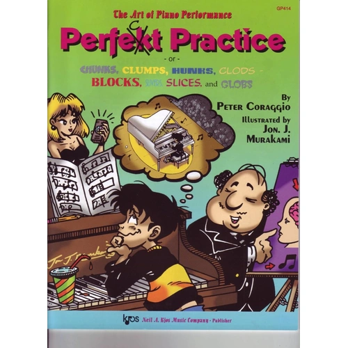 The Art of Piano Performance Perfect Practice by Neil A. Kjos Music Company, 44 Pages