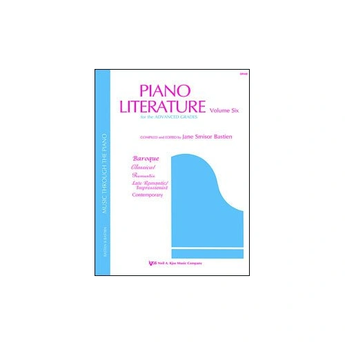 Piano Literature Vol 6 for Advanced Grades by Jane Smisor Bastien, 120 Pages, Publisher: Neil A. Kjos Music Company
