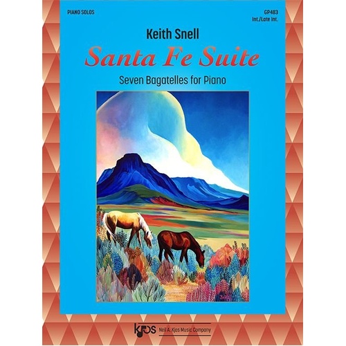 Santa Fe Suite Seven Bagatelles for Piano by Keith Snell, 16 Pages, Neil A. Kjos Music Company