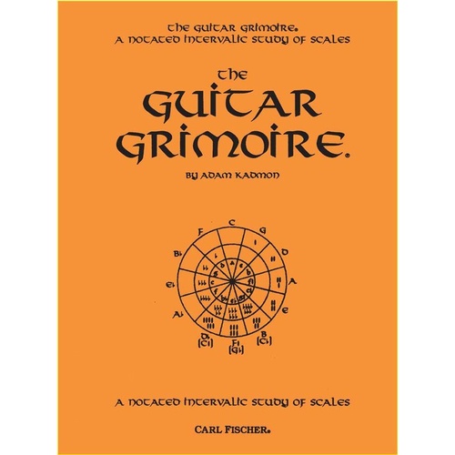 The Guitar Grimoire: A Notated Intervallic Study of Scales by Adam Kadmon, 204 Pages, Published by Carl Fischer