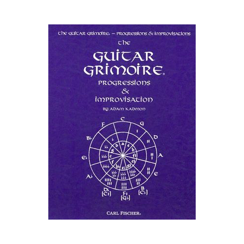 Guitar Grimoire - Progressions & Improvisations by Adam Kadmon - Guitar Sheet Music and Method Book - Carl Fischer