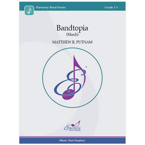 Bandtopia (March) CB Gr 1.5 by Matthew R. Putnam - Concert Band Sheet Music