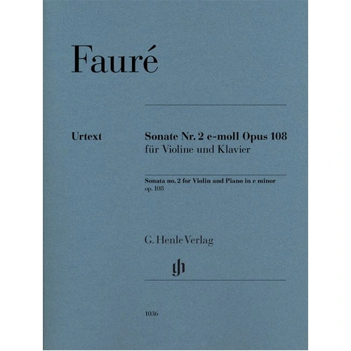Sonata No. 2 E Minor Op. 108 for Violin and Piano by Gabriel Fauré, published by G. Henle Verlag, 86 pages