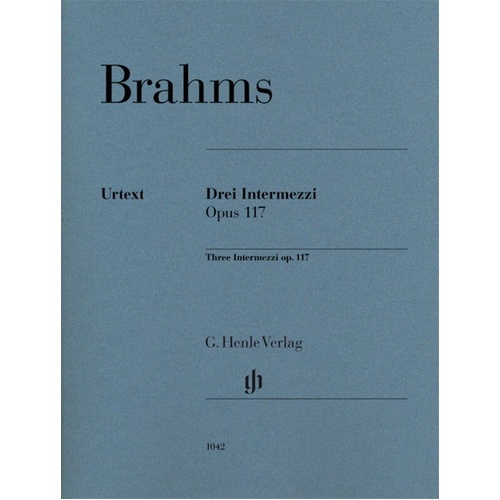 Brahms - 3 Intermezzi Op. 117 for Piano, G. Henle Verlag, 23 Pages