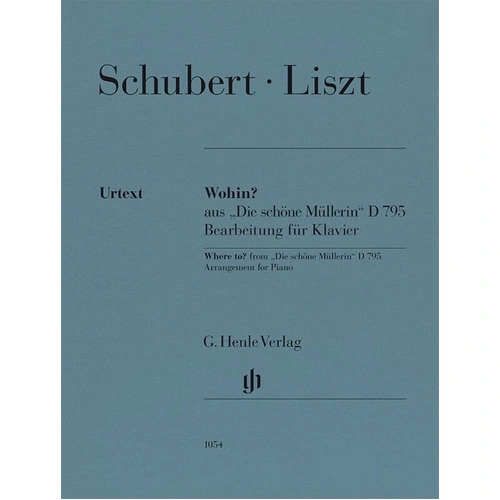 Wohin? from Die Schone Mullerin D 795 for Piano Arranged by Liszt, G. Henle Verlag, 15 Pages