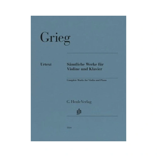 Grieg - Complete Works for Violin and Piano by Edvard Grieg, G. Henle Verlag, 222 pages