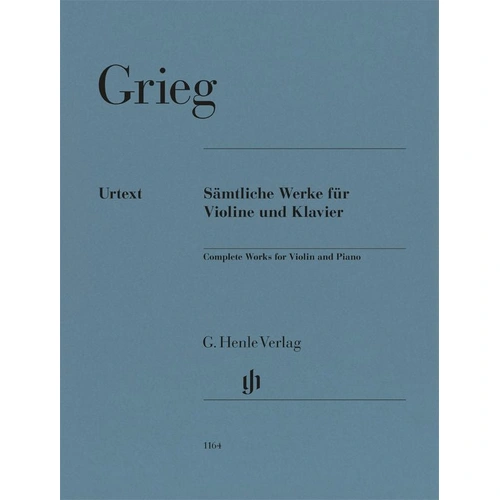 Grieg - Complete Works for Violin and Piano - G Henle Verlag