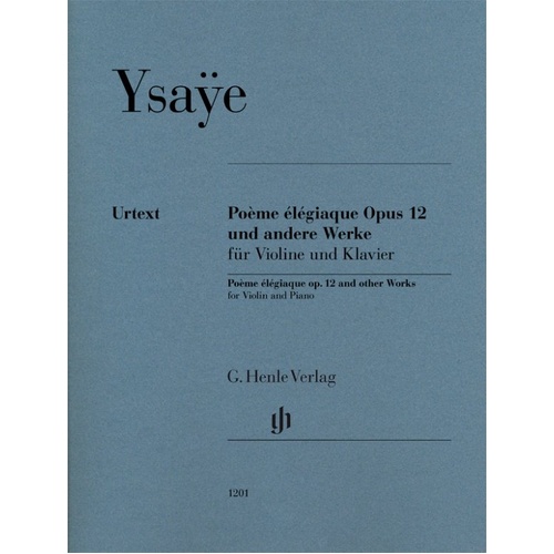 Ysaye - Poeme Elegiaque Op. 12 and Other Works for Violin/Piano, Urtext Edition