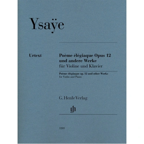 Ysaye - Poeme Elegiaque Op. 12 and Other Works for Violin/Piano, Urtext Edition, 157 Pages