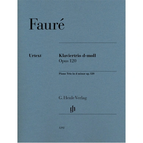 Faure - Piano Trio in D Minor Op. 120 Urtext Edition for Cello, Piano, and Violin