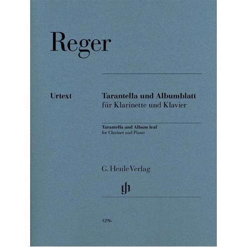 Tarantella and Album Leaf for Clarinet and Piano by Max Reger, G. Henle Verlag, 14 Pages