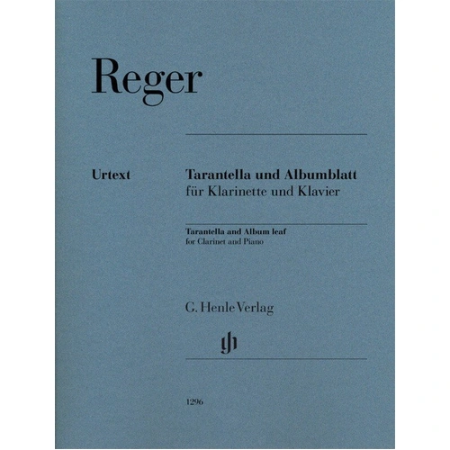 Tarantella & Album Leaf for Clarinet and Piano by Max Reger - G. Henle Verlag, 14 Pages