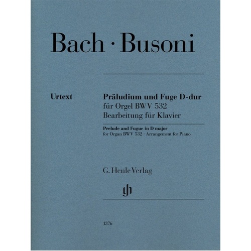 Prelude and Fugue D Major BWV 532 for Piano by Busoni, G. Henle Verlag, 26 Pages