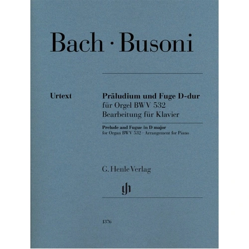 Prelude and Fugue D Major BWV 532 for Piano by Busoni, G. Henle Verlag, 26 Pages