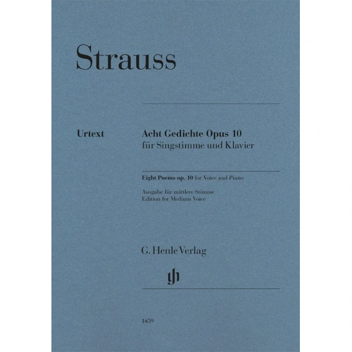 Strauss - Eight Poems Op. 10 for Medium Voice/Piano, G. Henle Verlag, 43 pages