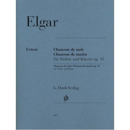 Elgar - Chanson de Nuit & Chanson de Matin for Violin and Piano, Op. 15, Urtext Edition, G. Henle Verlag, 21 Pages