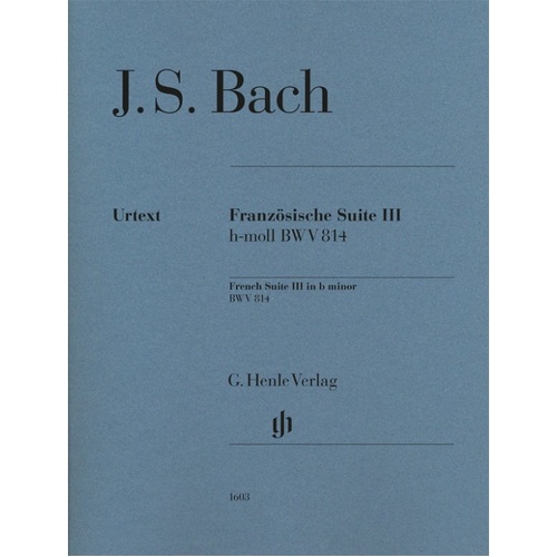 Bach French Suite No 3 B Minor BWV 814 Piano Urtext Edition by G. Henle Verlag