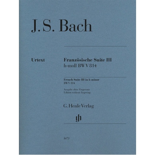 Bach French Suite No. 3 B Minor BWV 814 Urtext Edition for Piano Solo by G. Henle Verlag