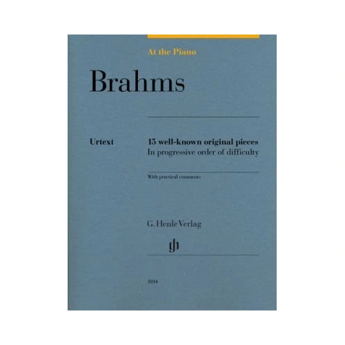 At the Piano: Brahms 15 Well-Known Original Pieces for Piano, G. Henle Verlag, 55 Pages