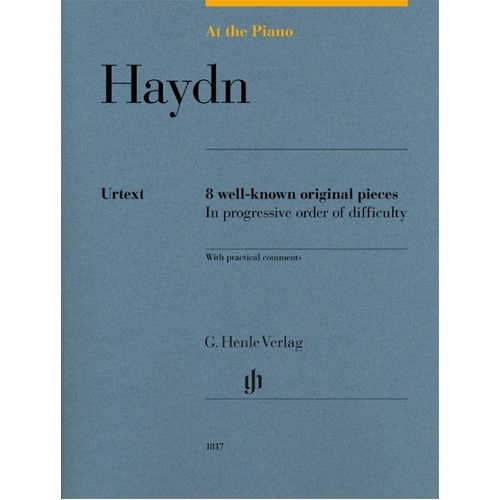 At the Piano Haydn: 8 Well-Known Original Pieces for Piano by Joseph Haydn, G. Henle Verlag, 49 Pages