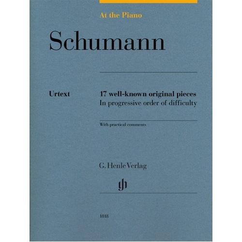 At the Piano Schumann: 17 Well-Known Original Pieces for Piano, G. Henle Verlag, 60 Pages