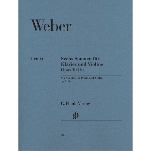 Carl Maria von Weber - 6 Sonatas Op. 10B for Violin and Piano, G. Henle Verlag, 80 Pages