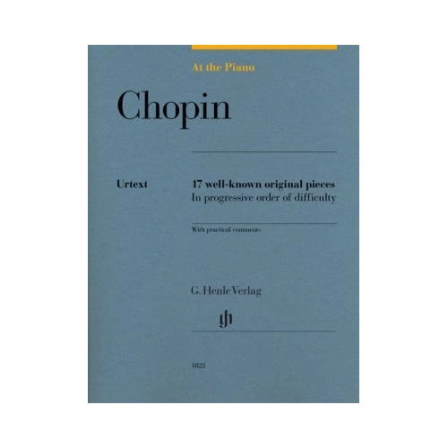 At the Piano Chopin: 17 Well-Known Original Pieces for Piano by Frederic Chopin, Published by G. Henle Verlag, 59 Pages