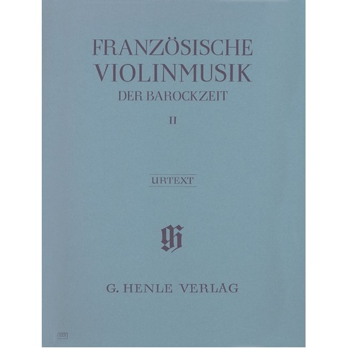 French Violin Music Vol. 2 Baroque Era for Violin and Piano, G. Henle Verlag, 127 Pages