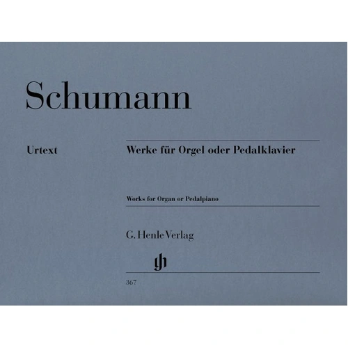 Works for Organ or Pedal Piano by Robert Schumann, G. Henle Verlag, 95 Pages