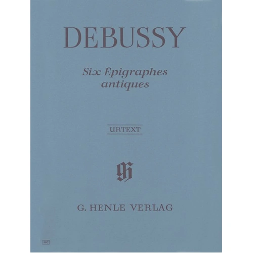 Six Epigraphes Antiques for Piano Solo by Claude Debussy, Edited by Ernst-Günter Heinemann, G. Henle Verlag, 27 Pages